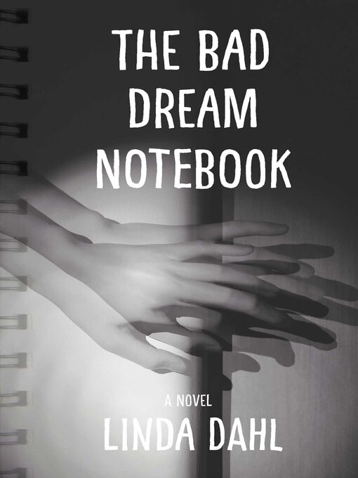 Title details for The Bad Dream Notebook by Linda Dahl - Available